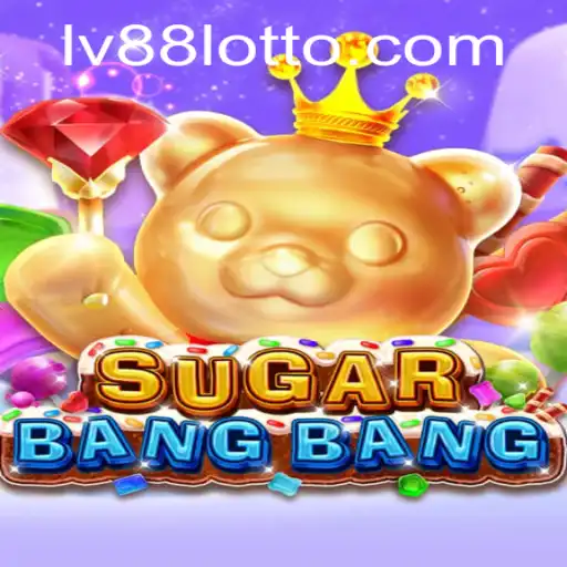 Exploring the Exciting World of SUGARBANGBANG and the Thrill of Lv88
